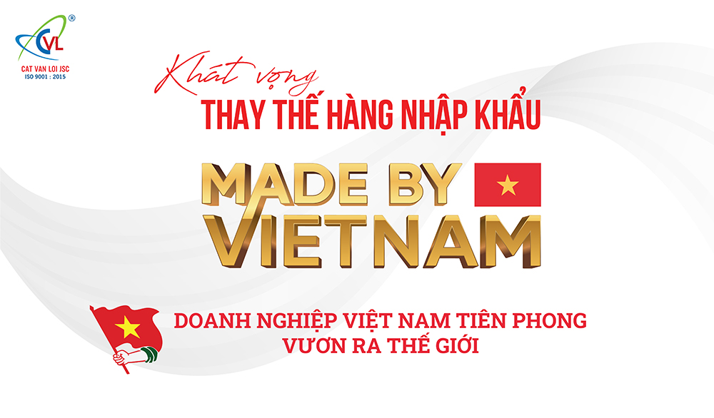 Cát Vạn Lợi – Doanh nghiệp Việt tiên phong hiện thực hóa giấc mơ Made by Vietnam!